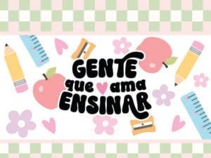 DTF para Tecido - indicado para Necessaire 20x15cm - Gente que Ama Ensinar